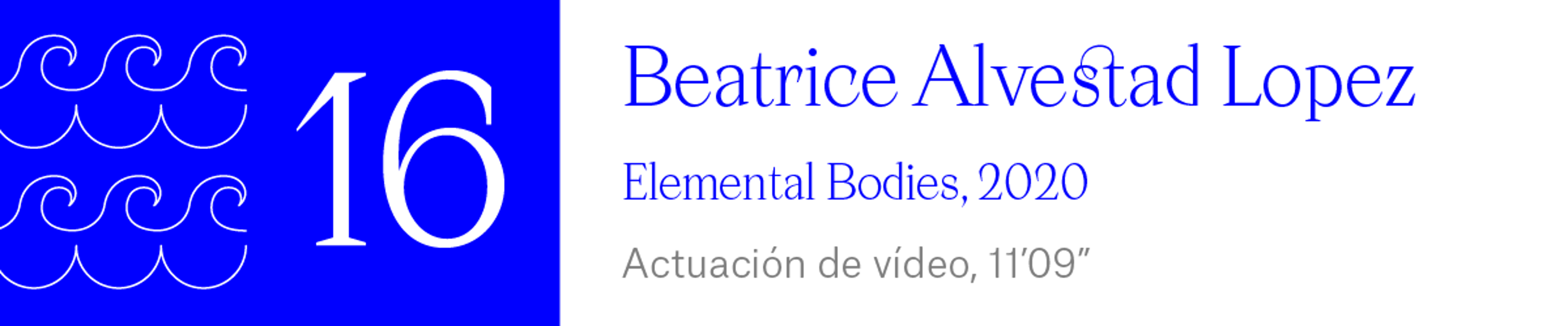The Wave (16) Beatrice Alvestad Lopez - Elemental Bodies, 2020. Actuación de vídeo, 11’09”