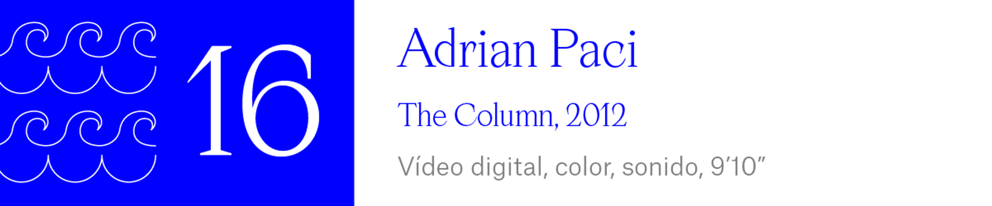 The Wave (8) Adrian Paci - The Column, 2012. Vídeo digital, color, sonido, 9’10”