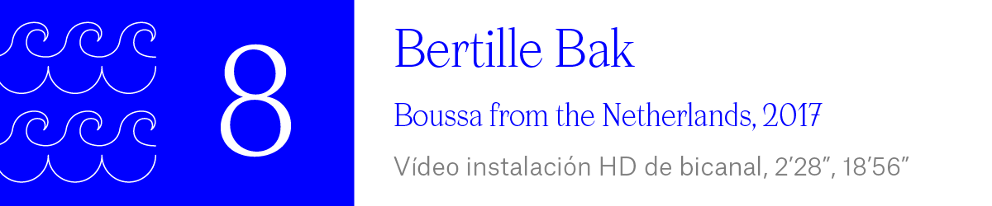 The Wave (8) Bertille Bak - Boussa from the Netherlands, 2017. Vídeo instalación HD de bicanal, 2’28”, 18’56”
