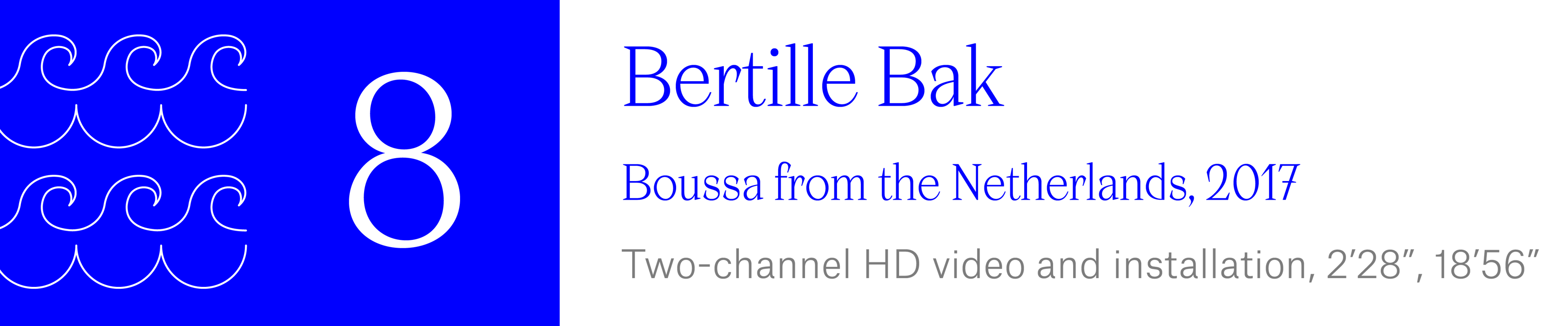 The Wave (8). Bertille Bak - Boussa From the Netherlands, 2017. Two-channel HD video and installation, 2 minutes, 28 seconds and 18 minutes 56 seconds.