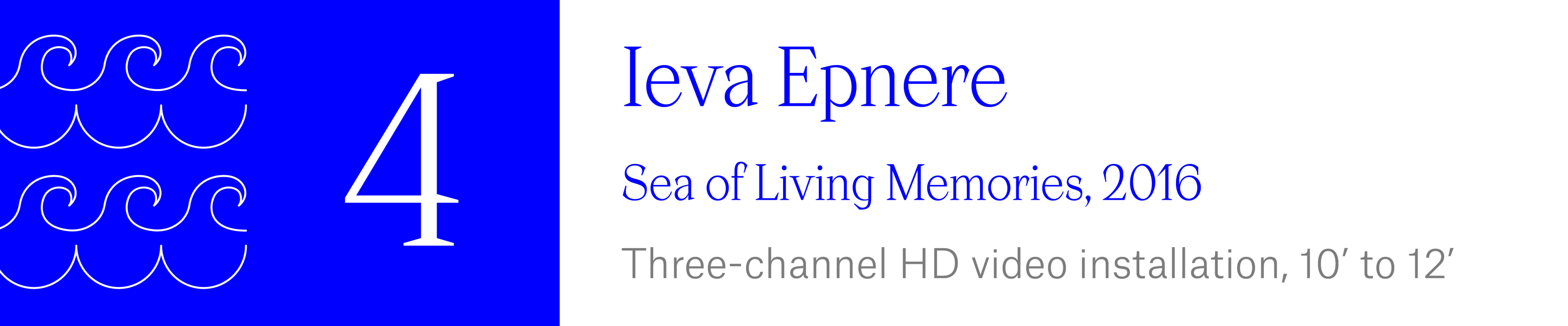 The Wave (4) - Ieva Epnere - Sea of Living Memories, 2016, three-channel HD video installation, 10 minutes to 12 minutes each