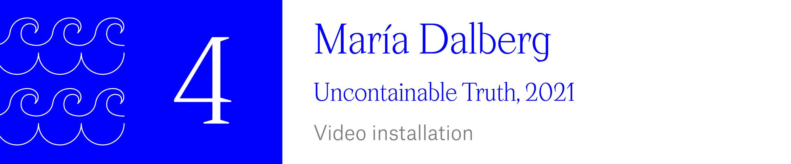 The Wave (4) - María Dalberg Uncontainable Truth, 2021, Video installation