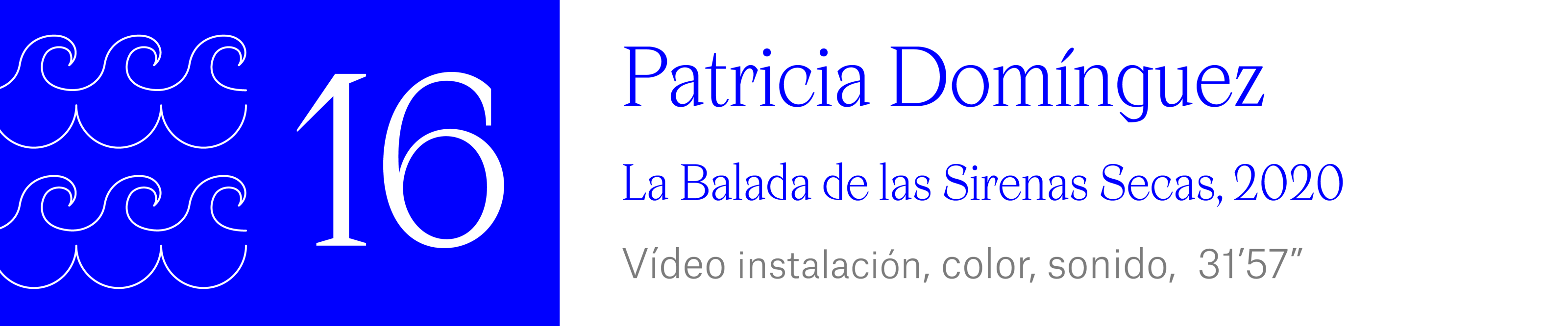 The Wave (16) Patricia Domínguez - La Balada de las Sirenas Secas, 2020. Vídeo instalación, color, sonido, 31’57”