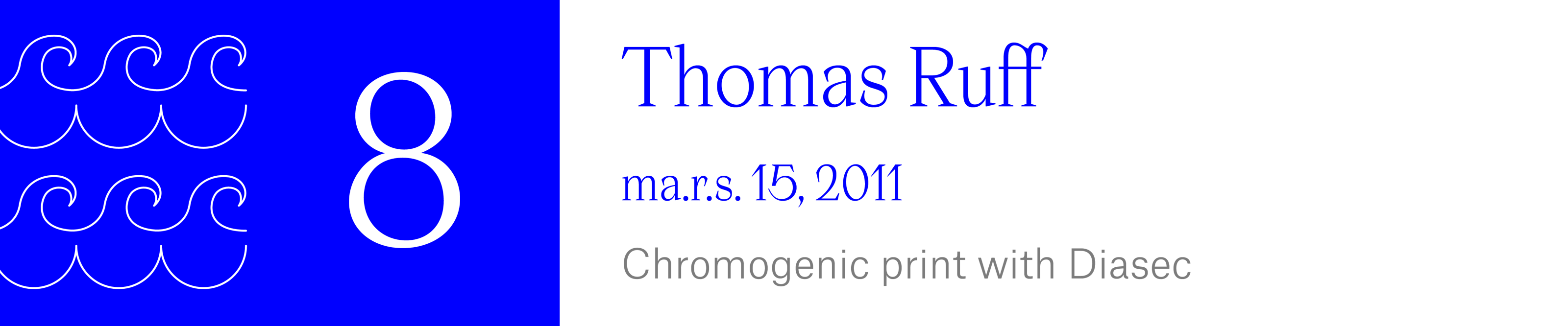 The Wave (8). Thomas Ruff - ma.r.s 15, 2011. Chromogenic print with Diasec.