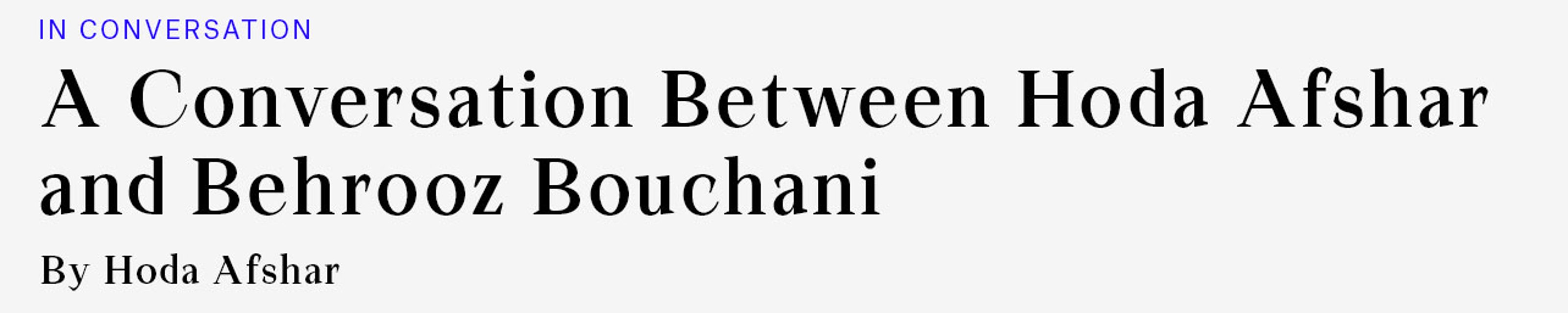 In Conversation: A Conversation between Hoda Afshar and Behrooz Bouchani, by Hoda Afshar