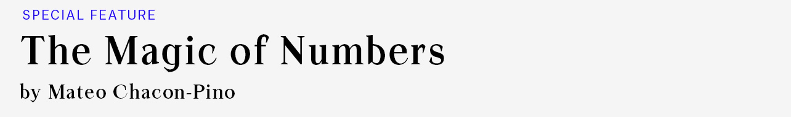 Special Feature: The Magic of Numbers, by Mateo Chacon-Pino