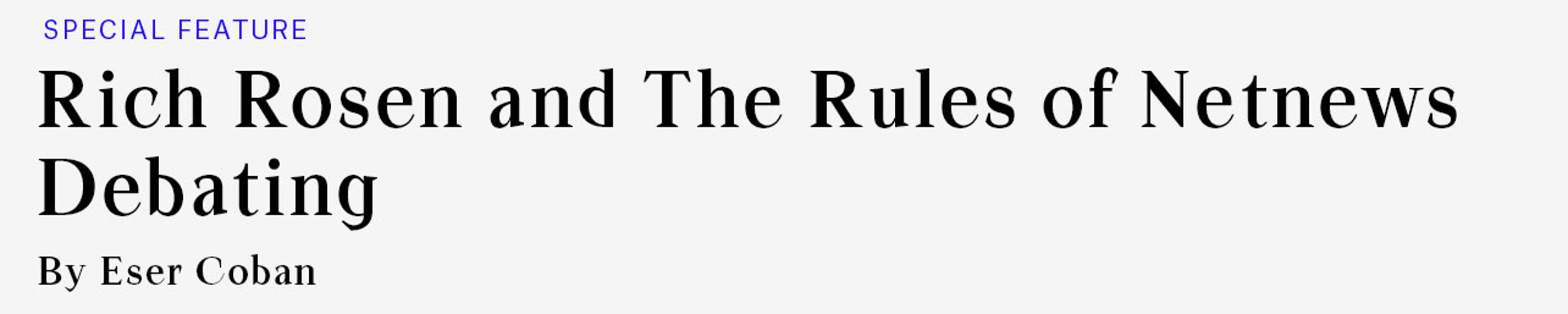 Special Feature: Rich Rosen and The Rules of Netnews Debating, by Eser Coban