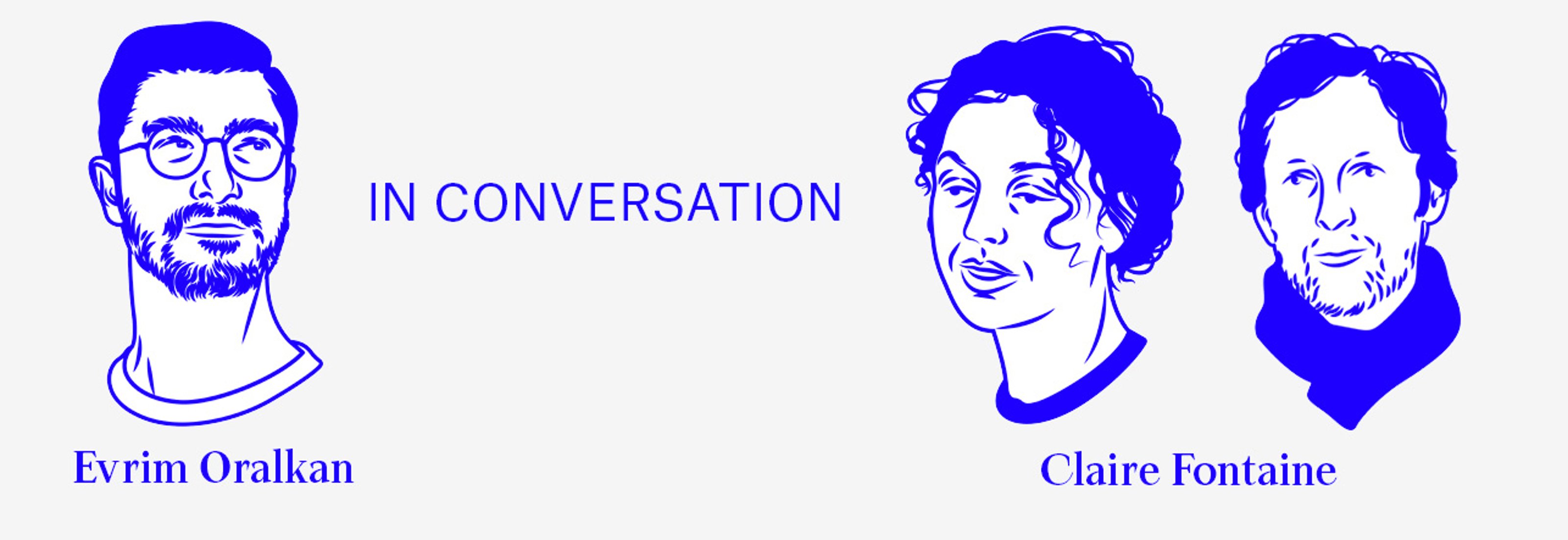 Evrim Oralkan in conversation with Claire Fontaine