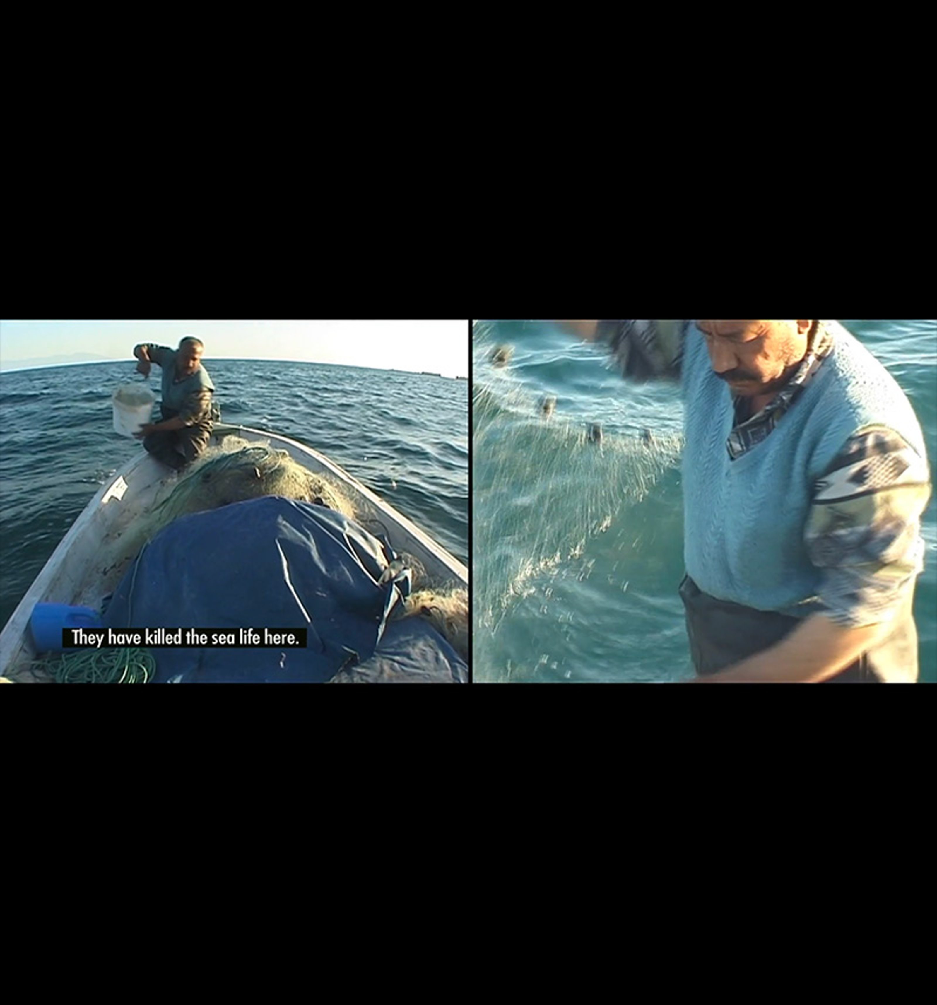 Still from two channel video. On the left is a fisherman on a boat, pulling a bucket out of the sea. He is saying: "They have killed the sea life here." On the right channel is the fisherman pulling webs out of the water.